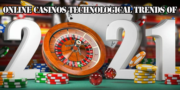 Online Casinos Technological Trends of 2023